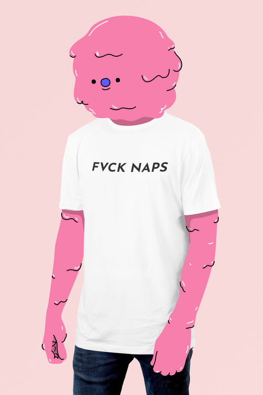 Fvck naps